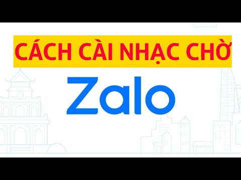 #1 Cài nhạc chờ ZALO trên mọi điện thoại cực dễ Mới Nhất