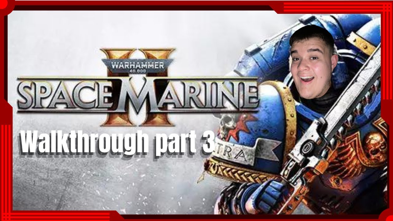 Warhammer 40k Space marine 2 walkthrough part 3 - YouTube
