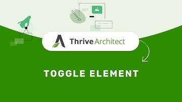 How to Use the Toggle Element from the Thrive Editor