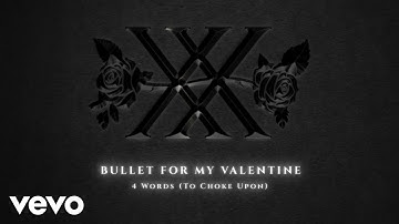 Bullet For My Valentine - 4 Words (To Choke Upon) (Official Audio)
