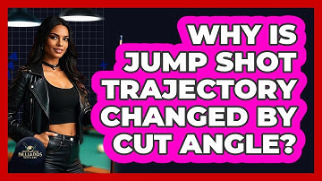 Why Is Jump Shot Trajectory Changed By Cut Angle? - Billiards Hustlers