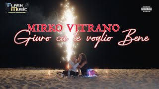 Mirko Vitrano - Giuro ca te voglio bene  ( Official Music Video 2023 )