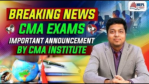 CMA Exams - Important Announcement By CMA Institute | Mohit Agarwal