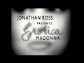 Jonathan Ross Presents Erotica - 1992 Madonna Interview