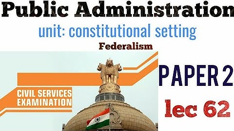 LEC 62 UPPSC UPSC IAS PCS WBCS BPSC public administration lecture series pub ad mains optional pubad
