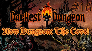 Darkest Dungeon - P.16 "New Dungeon: The Cove!"