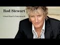 I dont want to talk about it rod stewart subtitulado  gustavo z