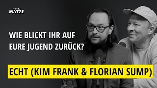 Echt (Kim Frank und Florian Sump) – Wie blickt ihr auf eure Jugend zurück?