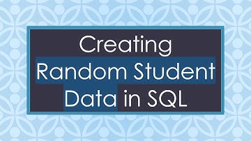 Creating Random Student Data in SQL