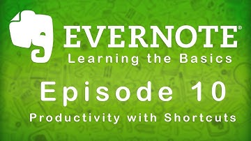 Evernote | Learning the Basics | Episode 10 | Shortcuts