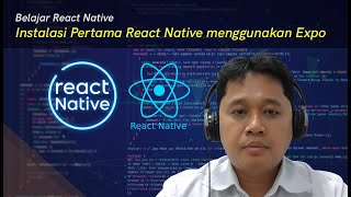 #1.1 React Native - Instalasi Pertama menggunakan Expo