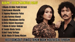 Dangdut 80an Terbaik | Lagu Lawas Tentang Dusta, Rindu, dan Air Mata