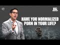 Have You Normalized Porn In Your Life?