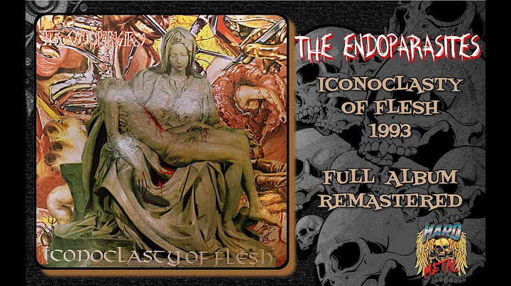 The Endoparasites - Iconoclasty of flesh - 1993 full album REMASTERED  VINYL
