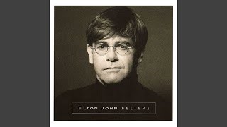 Elton John - Believe (Remastered) [Audio HQ]