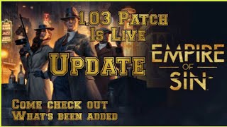 Empire of Sin 1.03 PATCH UPDATE is live!