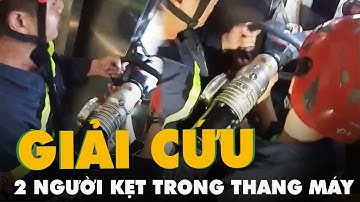 Giải cứu 2 người mắc kẹt trong thang máy căn nhà 7 tầng