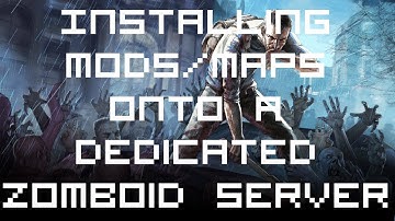 Installing Mods/Maps Onto A Project Zomboid Server