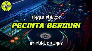 Funkot - PECINTA BERDURI [YUNUZ FUNKY] #Funkytonestyle