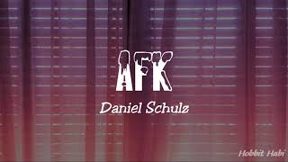 Daniel Schulz - AFK (Lyrics)