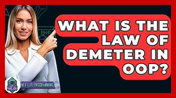 What Is The Law Of Demeter In OOP? - Next LVL Programming
