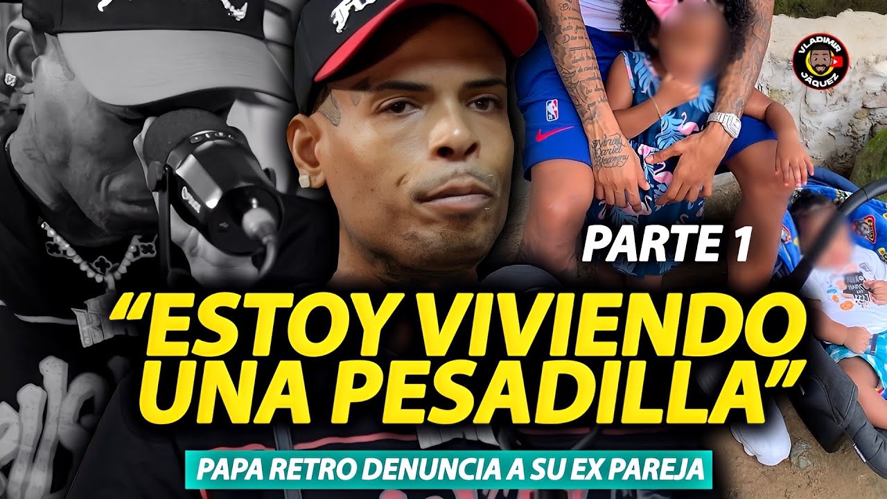 SU RELACIÓN PERFECTA SE TRANSFORMÓ EN UNA PESADILLA! PAPA RETRO DENUNCIA A SU EX PAREJA |  PARTE 1