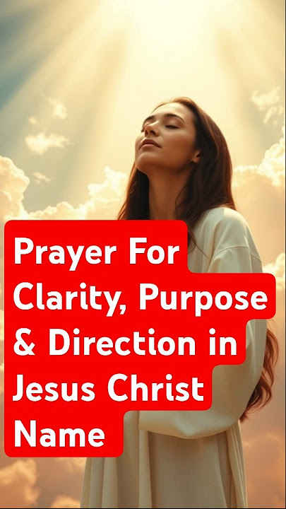 Prayer for Clarity, Purpose, & Direction in Life. #faithingod #trustingod #prayer