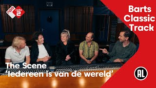Video thumbnail of "Barts Classic Track NL #25: The Scene - Iedereen Is Van De Wereld | NPO Radio 2"