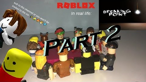 ROBLOX IN REAL LIFE: Breaking Point (Part 2/2)