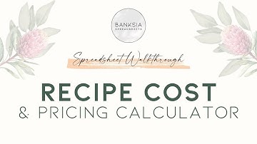 Recipe Pricing Calculator 0491 Spreadsheet Walkthrough