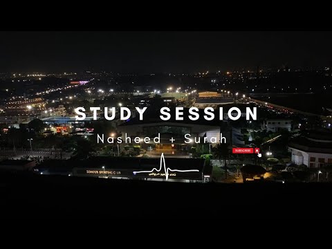 Study Session Nasheed + surah ||  120 Minutes relaxing session || Cairo, Egypt night view