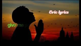 give me power my dear lord video Lyrics (Eric lyrics official)