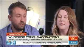 Whooping Cough Vaccinations
The parents of a Perth baby who died of whooping cough have spoken out in the hope other young lives can be saved.
Sunrise Whooping Cough Vaccinations