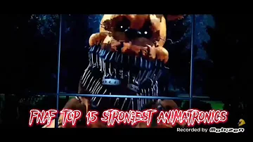 FNAF Top 15 Strongest Animatronics (Nightmares Are Real) !!!! MY OPİNİON !!!!