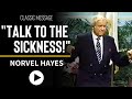 You've Got to Talk to Sickness! - Norvel Hayes