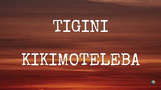 Tigini - Kikimoteleba | Lyrics