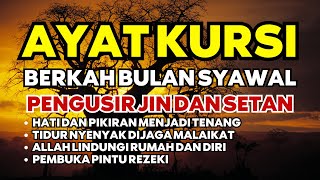 AYAT KURSI PENGUSIR JIN SETAN DALAM TUBUH DAN RUMAH | ZIKIR AYAT KURSI MUSTAJAB