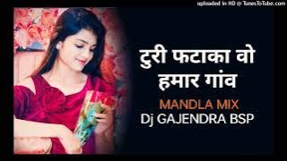 Turi Fataka Wo ।। Dj SONG ।। MANDLA MIX ।। Dj GAJENDRA BSP