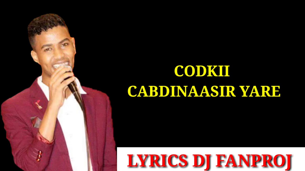 Cabdinaasir yare hees cusub  asluub badaneey lyrics