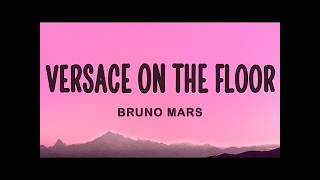 Download Lagu Bruno Mars - Versace On The Floor (Lyrics)