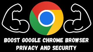 Enhance Google Chrome Browser Privacy and Security (Tips and Tricks)