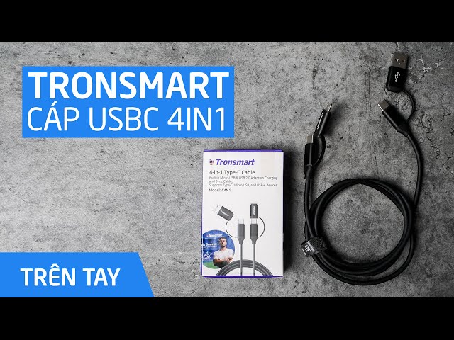 Trên tay cáp Tronsmart C4N1 - USB-C 4 trong 1