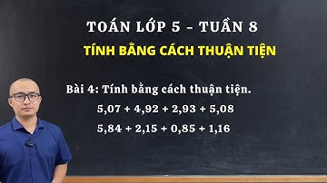 Toán lớp 5 - Tuần 8 - Bài 4 - Tính bằng cách thuận tiện | Thầy Nguyễn Văn Quyền