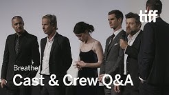 BREATHE Cast & Crew Q&A | TIFF 2017