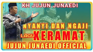 KH JUJUN JUNAEDI  ||  NYANYIAN DA'WAH