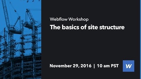 Webflow Workshop #62: The basics of site structure