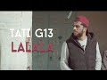 TATI G13 - LALALA Prod. By KhalilTeber (Dir By Hatem Boussaid)
