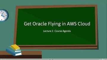 Get Oracle Flying In AWS Cloud - Lec 2