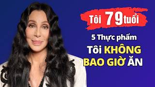 Cher 79 trông vẫn như 49 🔥 Cô ấy tránh xa 5 loại thực phẩm này và KHÔNG BAO GIỜ GIÀ ĐI!
