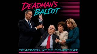 Dead Man’s Voting by Deadmen Vote Democrat
